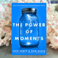 The Power of Moments - Chip Heath & Dan Heath. 