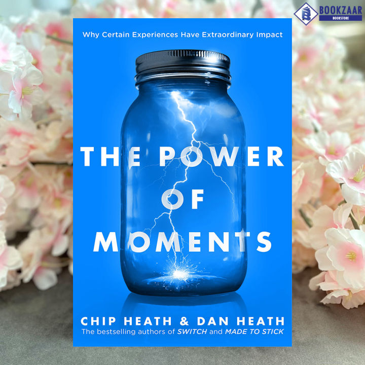 The Power of Moments - Chip Heath & Dan Heath
