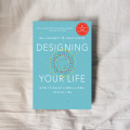 Designing Your Life - Bill Burnett. 