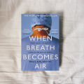 When Breath Becomes Air - Paul Kalanithi. 