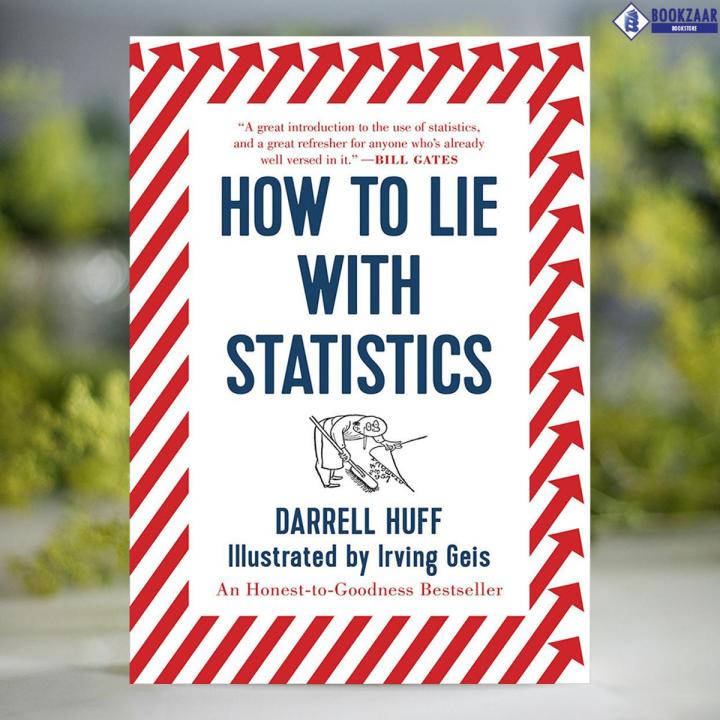 How to Lie with Statistics - Darrell Huff, Irving Geis