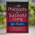 My Philosophy For Successful Living - Jim Rohn & Vic Johnson. 