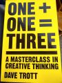 One Plus One Equals Three - Dave Trott. 