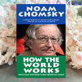 How the World Works - Noam Chomsky, David Barsamian, Arthur Naiman. 