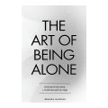 The Art of Being ALONE - Renuka Gavrani. 