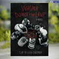 Whisper Down the Lane - Clay McLeod Chapman. 