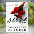 Addicted for Now (Addicted Book 2) - Krista Ritchie, Becca Ritchie. 