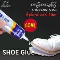 Durable Waterproof Shoe Glue 60ml (အရည်အသွေးမြင့် ကြာရှည်ခံ ဖိနပ်ကပ်ကော် 60ml)-Advanced Formula for Maximum Adhesion. 
