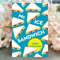Ms Ice Sandwich - Mieko Kawakami. 