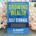 The Investors Guide to Growing Wealth in Self Storage - AJ Osborne. 