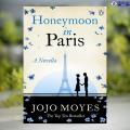 Honeymoon in Paris - Jojo Moyes. 