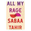 All My Rage - Sabaa Tahir. 