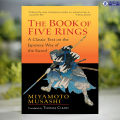 The Book of Five Rings - Miyamoto Musashi, Trans. By Thomas Cleary. 