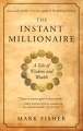 The Instant Millionaire - Mark Fisher. 