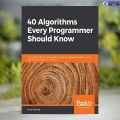40 Algorithms Every Programmer Should Know - Imran Ahmad. 
