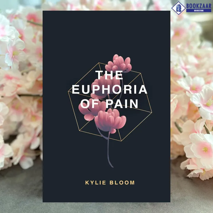The Euphoria of Pain - Kylie Bloom