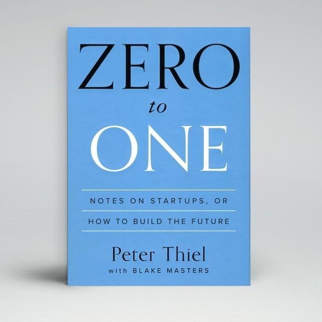 Zero to One - Peter Thiel & Blake Masters