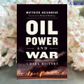 Oil, Power, and War - Matthieu Auzanneau. 