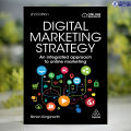 Digital Marketing Strategy 2E: An Integrated Approach to Online Marketing - Simon Kingsnorth. 