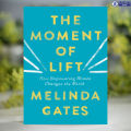 Moment of Lift - Melinda Gates. 