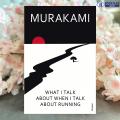 What I Talk About When I Talk About Running - Haruki Murakami. 