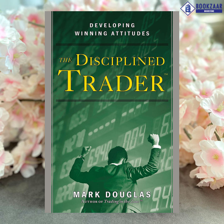 The Disciplined Trader - Mark Douglas