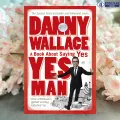 Yes Man - Danny Wallace. 