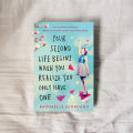 Your Second Life Begins When You Realize You Only Have One - Raphaelle Giordano. 