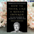 How to Think Like a Roman Emperor - Donald J. Robertson. 