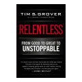 Relentless - Tim S. Grover. 