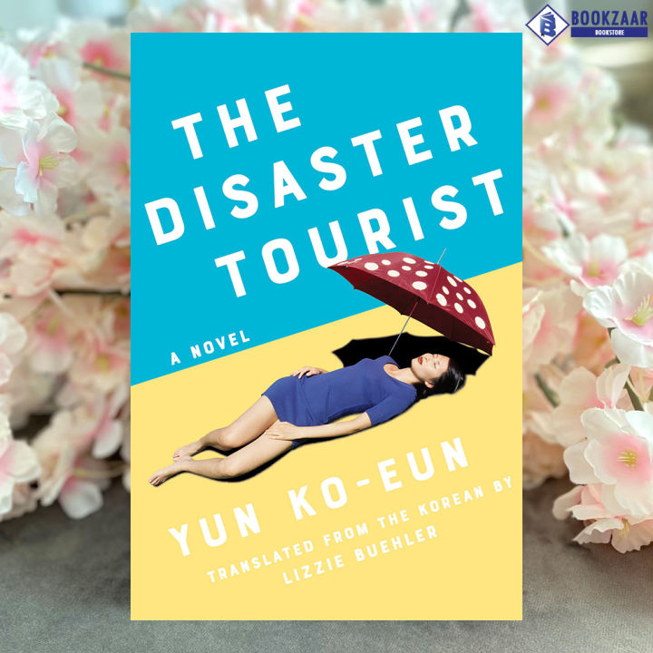 The Disaster Tourist - Yun Ko-Eun