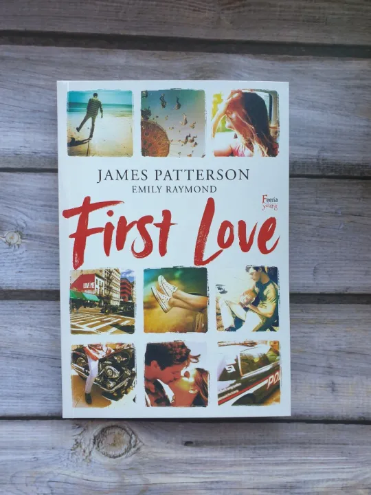 First Love - James Patterson & Emily Raymond