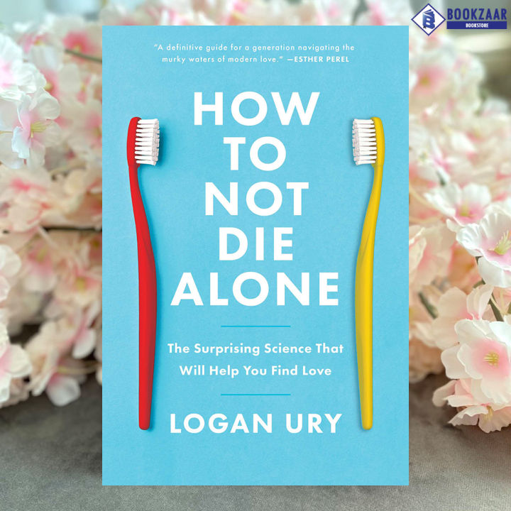 How to Not Die Alone - Logan Ury
