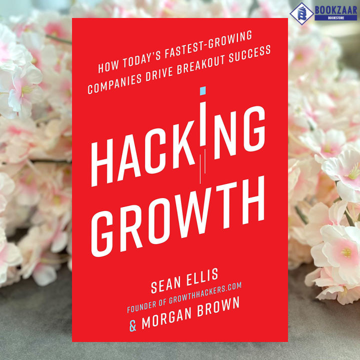 Hacking Growth - Sean Ellis & Morgan Brown