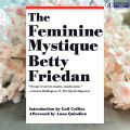 The Feminine Mystique - Betty Friedan. 