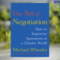 The Art of Negotiation - Michael Wheeler. 