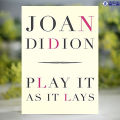 Play it as it Lays - Joan Didion. 