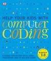 Ebook - Help Your Kids with Computer Coding: A Unique Step-by-Step Visual Guide, from Binary Code to Building Games. 
