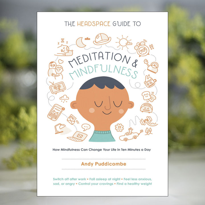 The Headspace Guide to Meditation and Mindfulness - Andy Puddicombe