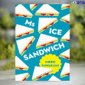 Ms Ice Sandwich - Mieko Kawakami. 