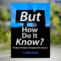 But How Do It Know? - J. Clark Scott. 