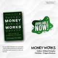 Money Works: The Guide to Financial Literacy by Abhijeet Kolapkar. 