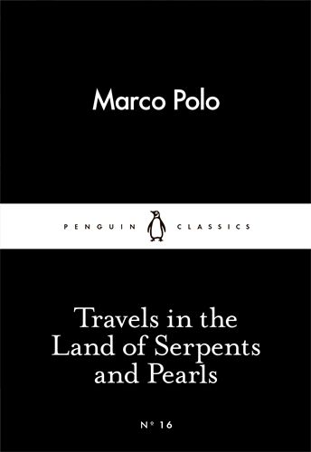 Travels%20in%20the%20Land%20of%20Serpents%20and%20Pearls%20(Penguin%20Little%20Black%20Classics)%20By%20Marco%20Polo,%20Nigel%20Cliff%20(Translator)%20-%20Image%202