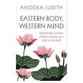 Eastern Body, Western Mind By Anodea Judith. 