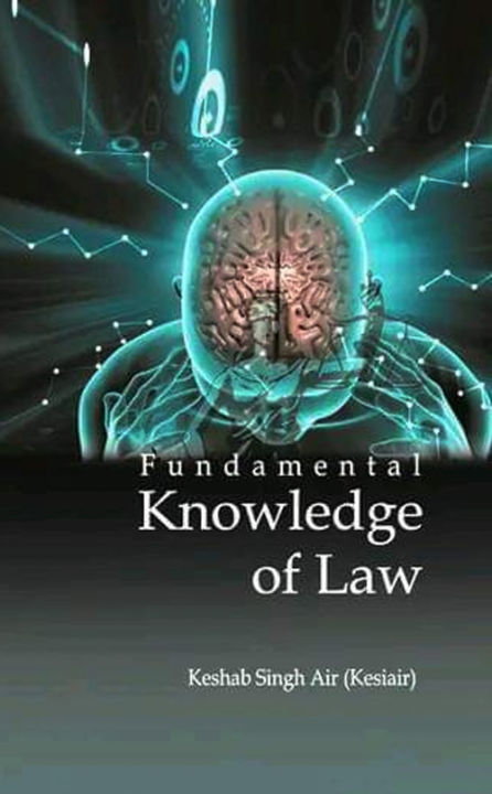 Fundamental Knowledge of Law by Keshab Singh Air (Kesiair)