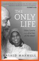 The Only Life: Osho, Laxmi and a Journey of the Heart by Rashid Maxwell. 