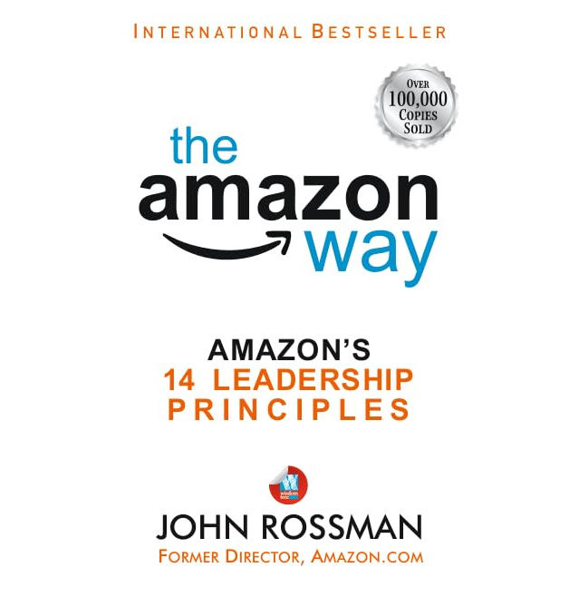 The Amazon Way: Amazon's 14 Leadership Principles by John Rossman