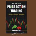 Price Action Trading : Technical Analysis Simplified! By Sunil Gurjar. 
