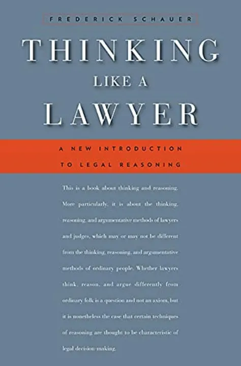Thinking Like a Lawyer: A New Introduction to Legal Reasoning by Frederick Schauer