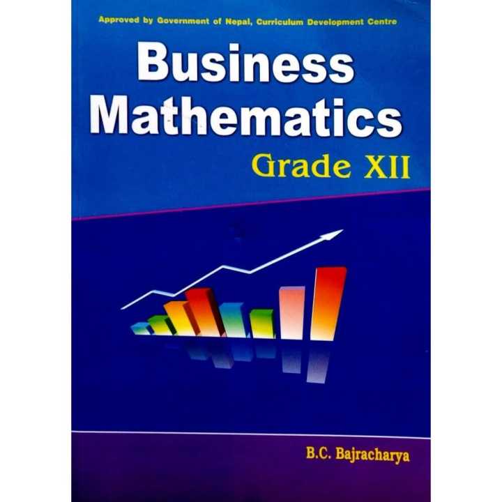 Business Mathematics By B. C Bajracharya For Grade 12 | Daraz.com.np